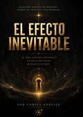 Efecto Inevitable - El método para manifestar una nueva realidad